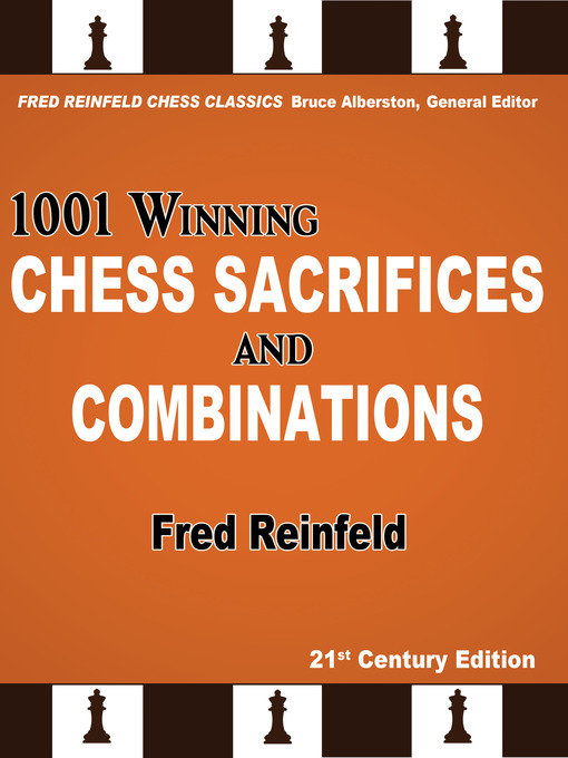 Title details for 1001 Winning Chess Sacrifices and Combinations by Fred Reinfeld - Wait list
